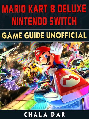cover image of Mario Kart 8 Deluxe Nintendo Switch Game Guide Unofficial